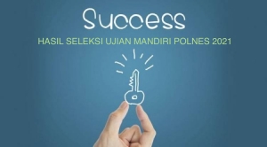 Pengumuman Hasil Seleksi Ujian ONLINE Jalur MANDIRI POLNES Beserta Syarat Daftar Ulang TA 2021-2022