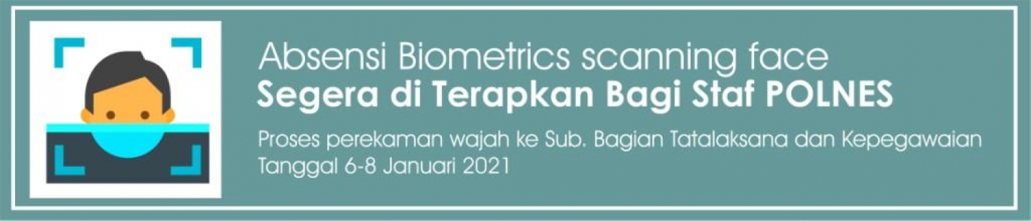 Penerapan Absensi Wajah Bagi Staf POLNES Guna Tingkatkan Kedisiplinan Pegawai